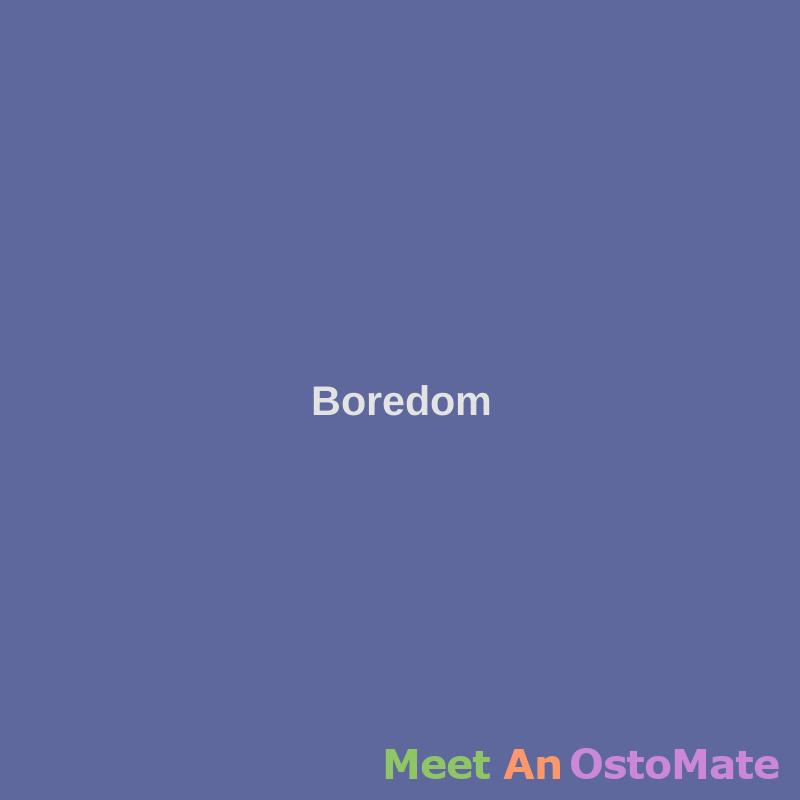 Boredom - Ostomy Forum Discussions